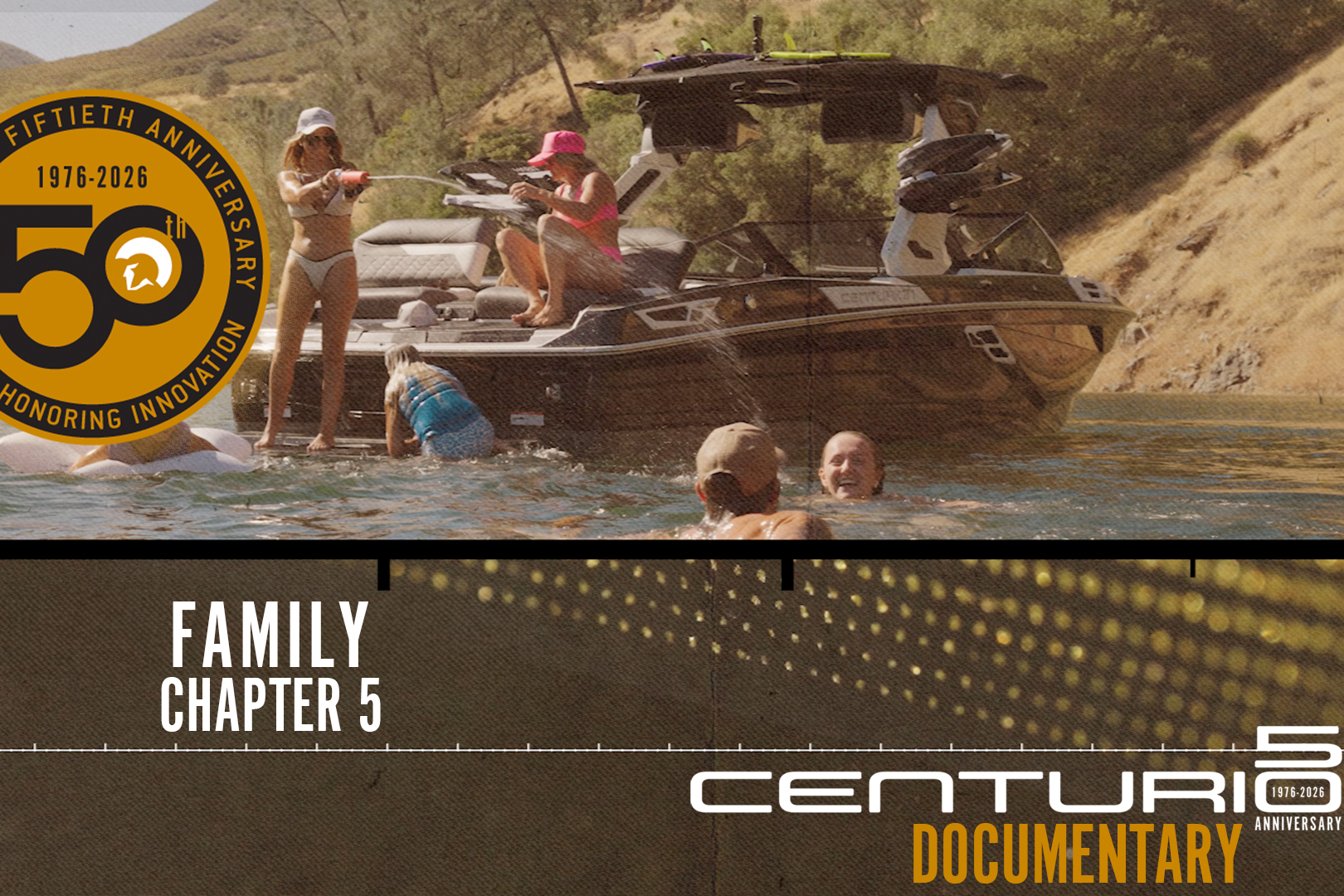 A family enjoys swimming and relaxing near a Centurion boat on a lake, under a banner marking Centurion’s 50th anniversary and announcing “Family Chapter 5” of a documentary series.
